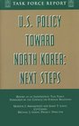 US Foreign Policy Toward North Korea Next Steps  Report of an Independent Task Force Sponsored by the Council on Foreigh Relations