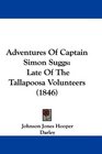 Adventures Of Captain Simon Suggs Late Of The Tallapoosa Volunteers