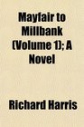 Mayfair to Millbank  A Novel
