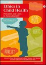 Ethics in Child Health Principles and Cases in Neurodisability