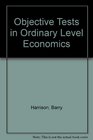 Objective Tests in Ordinary Level Economics