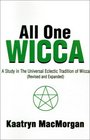 All One Wicca A Study in the Universal Eclectic Tradition of Wicca