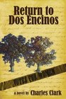 Return to Dos Encinos