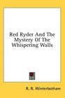 Red Ryder And The Mystery Of The Whispering Walls