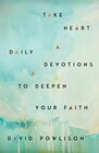 Take Heart Daily Devotions to Deepen Your Faith