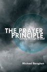 The Prayer Principle Getting Through to God