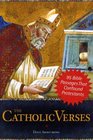 The Catholic Verses: 95 Bible Passages That Confound Protestants