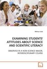 EXAMINING STUDENTS' ATTITUDES ABOUT SCIENCE AND  SCIENTIFIC LITERACY OBSERVED IN A NONSCIENCE MAJOR INTERDISCIPLINARY  COURSE