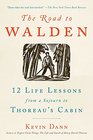 The Road to Walden 12 Life Lessons from a Sojourn to Thoreau's Cabin