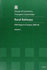Rural Railways Fifth Report of Session House of Commons Papers 200405 1691 Vol 1 Report Together with Formal Minutes Vol 1
