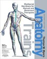 Anatomy Trains Myofascial Meridians for Manual and Movement Therapists