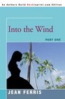 Into the Wind  Part One
