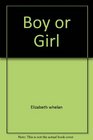 BOY OR GIRL