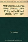 Metropolitan America Urban Life and Urban Policy in the United States 19401980