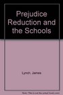 Prejudice Reduction and the Schools