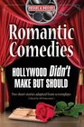 Romantic Comedies Hollywood Didn't Make But Should Five Short Stories Adapted from Screenplays