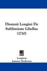 Dionysii Longini De Sublimitate Libellus