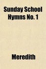 Sunday School Hymns No 1