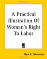 A Practical Illustration Of Woman's Right To Labor