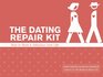 The Dating Repair Kit How to Have a Fabulous Love Life