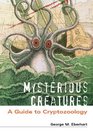 Mysterious Creatures  A Guide to Cryptozoology