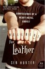 Hell Bent For Leather Confessions Of A Heavy Metal Addict