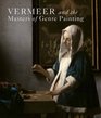 Vermeer and the Masters of Genre Painting Inspiration and Rivalry