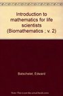Introduction to mathematics for life scientists