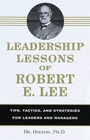 Leadership Lessons of Robert E Lee