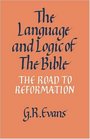 The Language and Logic of the Bible The Road to Reformation