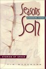 Seasons Under the Son Stories of Grace