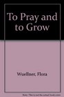To pray and to grow