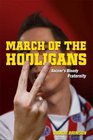 March of the Hooligans Soccer's Bloody Fraternity