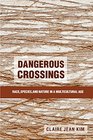Dangerous Crossings Race Species and Nature in a Multicultural Age