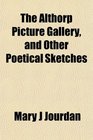 The Althorp Picture Gallery and Other Poetical Sketches