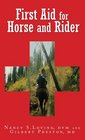 First Aid for Horse and Rider Emergency Care for the Stable and Trail