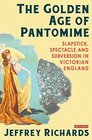 The Golden Age of Pantomime: Slapstick, Spectacle and Subversion in Victorian England