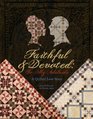 Faithful and Devoted To My Adelaide  A Quilted Love Story