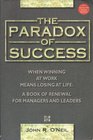 Paradox of Success When Winning at Work Means Losing at Life