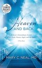 To Heaven and Back A Doctor's Extraordinary Account of Her Death Heaven Angels and Life Again A True Story