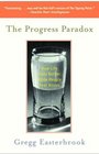 The Progress Paradox  How Life Gets Better While People Feel Worse