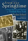 From Our Springtime: Literary Memoirs and Portraits of Yiddish New York