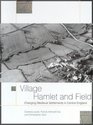 Village Hamlet and Field Changing Medieval Settlements in Central England