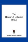 The House Of Delusion