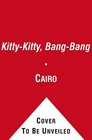 KittyKitty BangBang A Novel