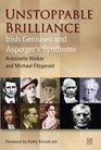 Unstoppable Brilliance Irish Geniuses and Asperger's Syndrome