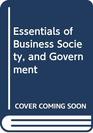 Essentials of Business Society and Government