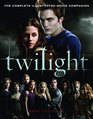 Twilight The Complete Illustrated Movie Companion