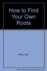 How to Find Your Own Roots