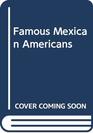 Famous Mexican Americans